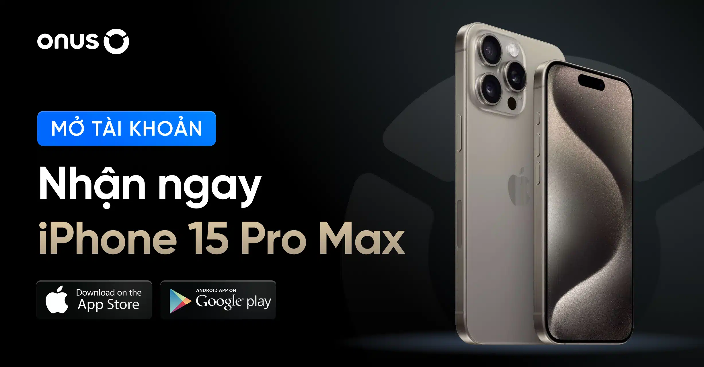 trúng iPhone 15 Pro Max khi mở tài khoản ONUS